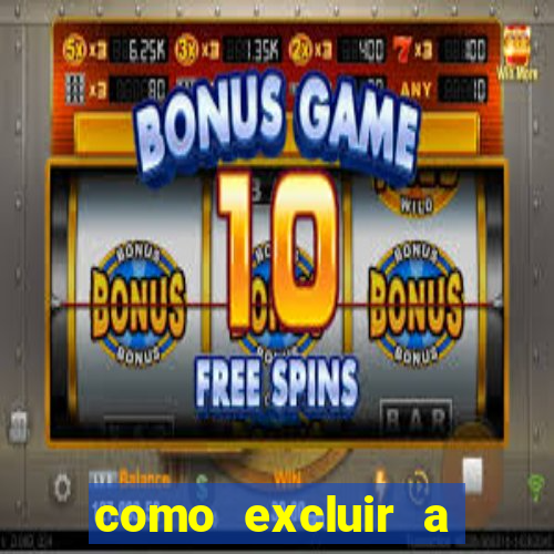 como excluir a conta do fortune tiger